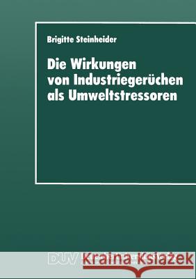 Die Wirkungen Von Industriegerüchen ALS Umweltstressoren Steinheider, Brigitte 9783824442010 Deutscher Universitatsverlag