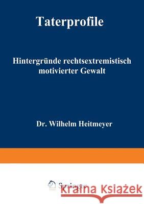 Täterprofile: Hintergründe Rechtsextremistisch Motivierter Gewalt Müller, Joachim 9783824442201 Deutscher Universitatsverlag