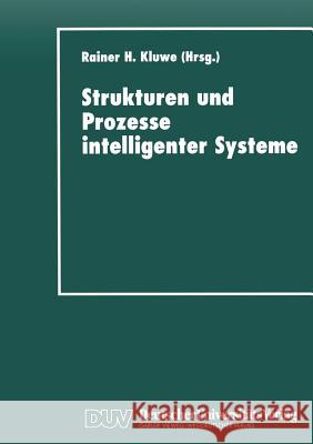 Strukturen Und Prozesse Intelligenter Systeme Rainer H. Kluwe 9783824442294