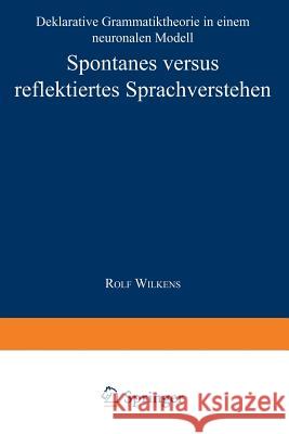 Spontanes Versus Reflektiertes Sprachverstehen Rolf Wilkens Rolf Wilkens 9783824442454 Springer