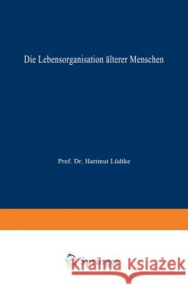 Die Lebensorganisation Älterer Menschen: Eine Trendanalyse Brockmann, Hilke 9783824443116 Deutscher Universitatsverlag