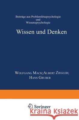 Wissen Und Denken: Beiträge Aus Problemlösepsychologie Und Wissenspsychologie Gruber, Hans 9783824443277