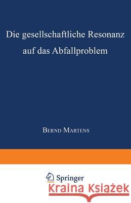 Die Gesellschaftliche Resonanz Auf Das Abfallproblem Bernd Martens Bernd Martens 9783824443383