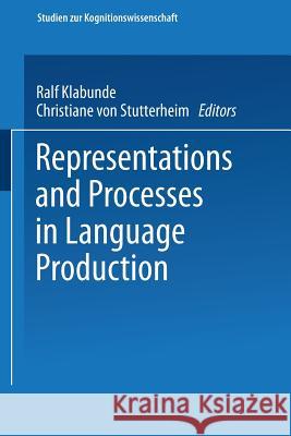 Representations and Processes in Language Production Ralf Klabunde Christiane Stutterheim 9783824443482 Deutscher Universitatsverlag