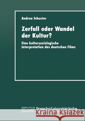 Zerfall Oder Wandel Der Kultur? Andrea Schuster Andrea Schuster 9783824443505