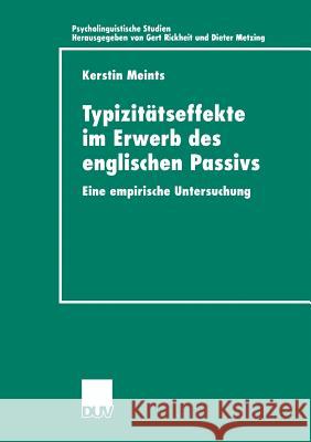 Typizitätseffekte Im Erwerb Des Englischen Passivs: Eine Empirische Untersuchung Meints, Kerstin 9783824443598 Springer