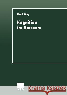 Kognition Im Umraum May, Mark 9783824443819 Deutscher Universitats Verlag