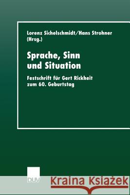 Sprache, Sinn Und Situation: Festschrift Für Gert Rickheit Zum 60. Geburtstag Sichelschmidt, Lorenz 9783824444489 Deutscher Universitatsverlag