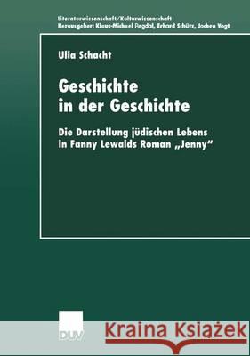 Geschichte in Der Geschichte: Die Darstellung Jüdischen Lebens in Fanny Lewalds Roman 