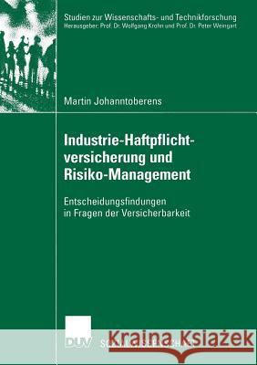 Industrie-Haftpflichtversicherung Und Risiko-Management: Entscheidungsfindungen in Fragen Der Versicherbarkeit Martin Johanntoberens 9783824444922 Deutscher Universitatsverlag