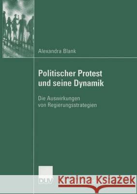 Politischer Protest Und Seine Dynamik Alexandra Blank Alexandra Blank 9783824444939 Springer