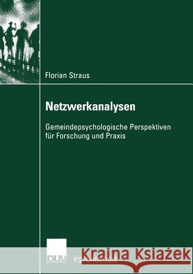 Netzwerkanalysen: Gemeindepsychologische Perspektiven Für Forschung Und Praxis Straus, Florian 9783824445035