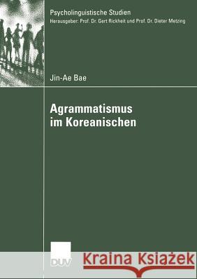 Agrammatismus Im Koreanischen Bae, Jin-Ae 9783824445776 VS Verlag