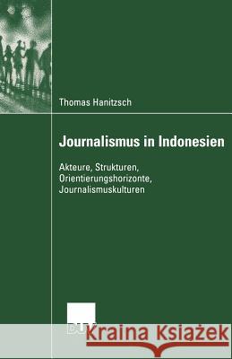 Journalismus in Indonesien Thomas Hanitzsch Thomas Hanitzsch 9783824445936