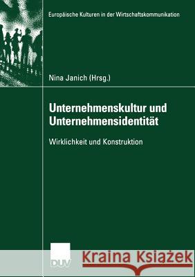 Unternehmenskultur Und Unternehmensidentität: Wirklichkeit Und Konstruktion Janich, Nina 9783824445998