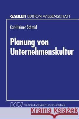 Planung Von Unternehmenskultur Carl-Heiner Schmid 9783824460502