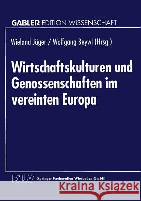 Wirtschaftskulturen Und Genossenschaften Im Vereinten Europa Wieland Jager Wolfgang Beywl 9783824460533