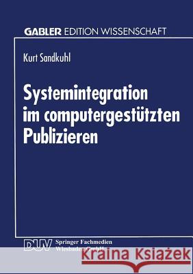 Systemintegration Im Computergestützten Publizieren Sandkuhl, Kurt 9783824460540