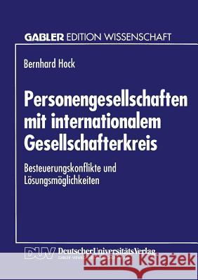 Personengesellschaften Mit Internationalem Gesellschafterkreis: Besteuerungskonflikte Und Lösungsmöglichkeiten Hock, Bernhard 9783824460908 Deutscher Universitatsverlag