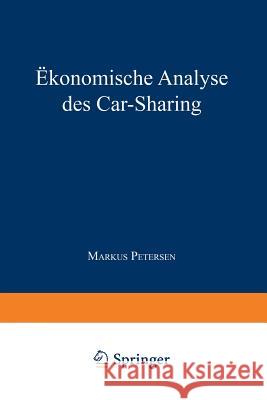 Ökonomische Analyse Des Car-Sharing Petersen, Markus 9783824461110 Springer