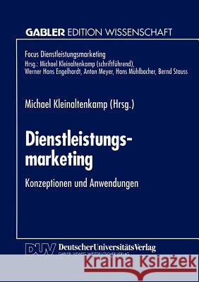 Dienstleistungsmarketing: Konzeptionen Und Anwendungen Kleinaltenkamp, Michael 9783824461189