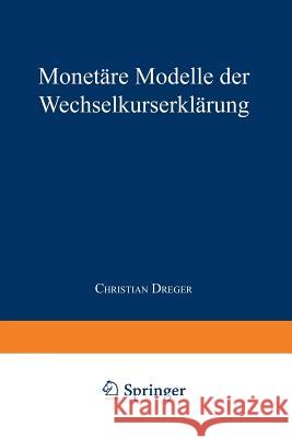 Monetäre Modelle Der Wechselkurserklärung Dreger, Christian 9783824462346