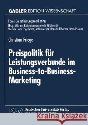 Preispolitik Für Leistungsverbunde Im Business-To-Business-Marketing Friege, Christian 9783824462490 Springer
