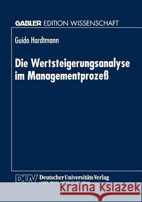 Die Wertsteigerungsanalyse Im Managementprozeß Hardtmann, Guido 9783824462636 Springer