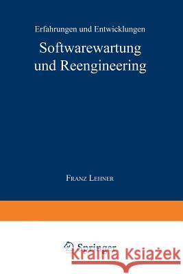 Softwarewartung Und Reengineering: Erfahrungen Und Entwicklungen Franz Lehner 9783824462940