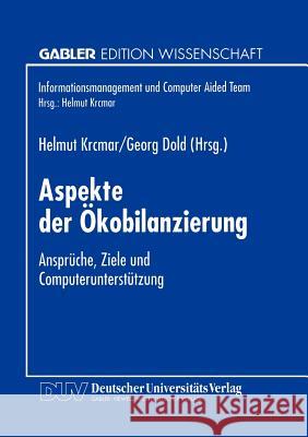 Aspekte Der Ökobilanzierung: Ansprüche, Ziele Und Computerunterstützung Krcmar, Helmut 9783824463084 Deutscher Universitats Verlag