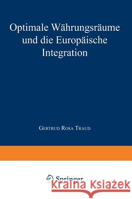 Optimale Währungsräume Und Die Europäische Integration Traud, Gertrud Rosa 9783824463466 Springer