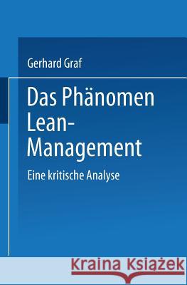 Das Phänomen Lean Management: Eine Kritische Analyse Graf, Gerhard 9783824463510 Deutscher Universitatsverlag