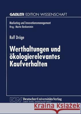 Werthaltungen Und Ökologierelevantes Kaufverhalten Dröge, Rolf 9783824463718 Deutscher Universitatsverlag