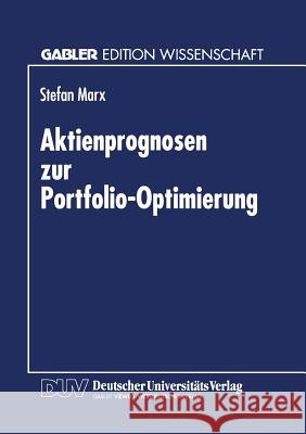 Aktienprognosen Zur Portfolio-Optimierung Stefan Marx Stefan Marx 9783824464043 Springer