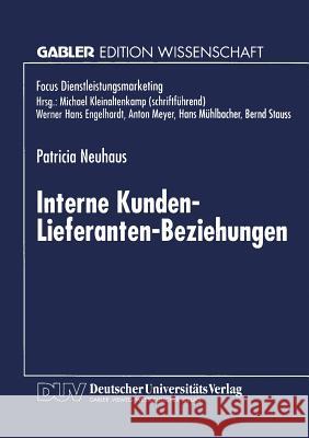 Interne Kunden-Lieferanten-Beziehungen Patricia Neuhaus 9783824464487 Deutscher Universitatsverlag