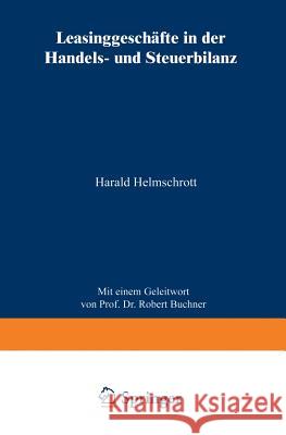 Leasinggeschäfte in Der Handels- Und Steuerbilanz Helmschrott, Harald 9783824464579