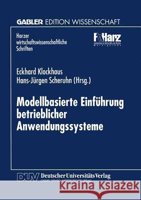 Modellbasierte Einführung Betrieblicher Anwendungssysteme Klockhaus, Eckhard 9783824464869 Springer