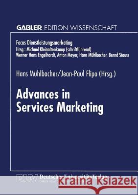 Advances in Services Marketing Hans Muhlbacher Jean-Paul Flipo 9783824465088 Springer