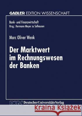 Der Marktwert Im Rechnungswesen Der Banken Wenk, Marc Oliver 9783824465484 Deutscher Universitatsverlag