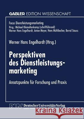 Perspektiven Des Dienstleistungsmarketing: Ansatzpunkte Für Forschung Und Praxis Engelhardt, Werner H. 9783824465507 Deutscher Universitatsverlag