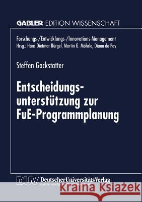 Entscheidungsunterstützung Zur Fue-Programmplanung Gackstatter, Steffen 9783824465811 Deutscher Universitatsverlag