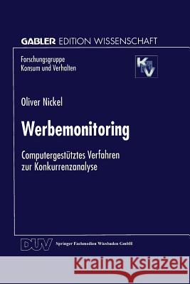 Werbemonitoring: Computergestütztes Verfahren Zur Konkurrenzanalyse Nickel, Oliver 9783824465910 Springer