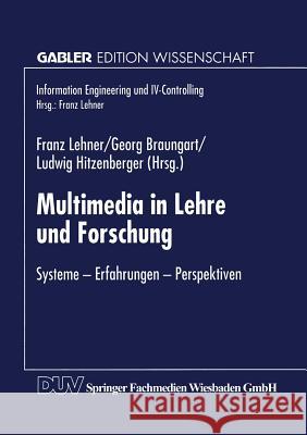Multimedia in Lehre Und Forschung: Systeme -- Erfahrungen -- Perspektiven Lehner, Franz 9783824466023