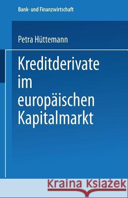 Kreditderivate Im Europäischen Kapitalmarkt Hüttemann, Petra 9783824466191 Deutscher Universitatsverlag