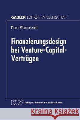Finanzierungsdesign Bei Venture-Capital-Verträgen Weimerskirch, Pierre 9783824466368