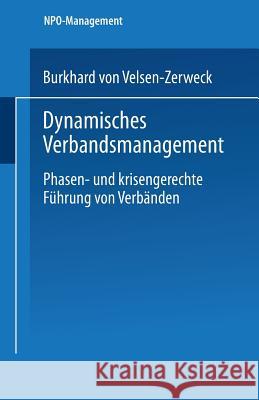 Dynamisches Verbandsmanagement: Phasen- Und Krisengerechte Führung Von Verbänden Von Velsen-Zerweck, Burkhard 9783824466894 Deutscher Universitatsverlag