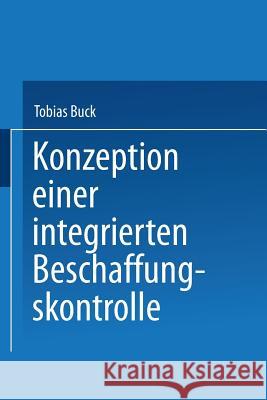 Konzeption Einer Integrierten Beschaffungskontrolle Tobias Buck 9783824467006 Springer