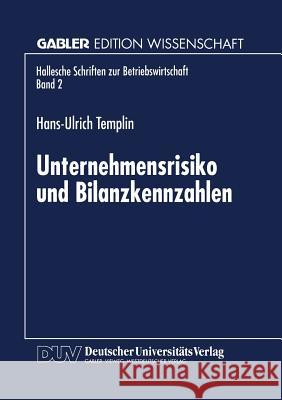 Unternehmensrisiko Und Bilanzkennzahlen Hans-Ulrich Templin 9783824467174 Deutscher Universitatsverlag