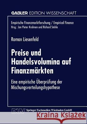 Preise Und Handelsvolumina Auf Finanzmärkten: Eine Empirische Überprüfung Der Mischungsverteilungshypothese Liesenfeld, Roman 9783824467211 Deutscher Universitatsverlag