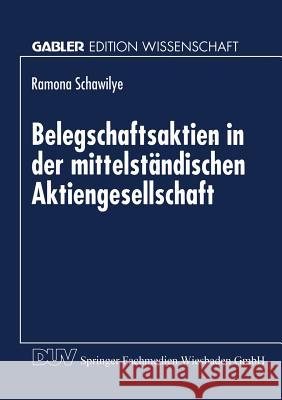 Belegschaftsaktien in Der Mittelständischen Aktiengesellschaft: Analyse Am Beispiel Von Softwareunternehmen Schawilye, Ramona 9783824467341 Deutscher Universitatsverlag